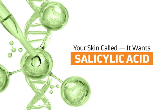 Your Skin Called - It Wants Salicylic Acid