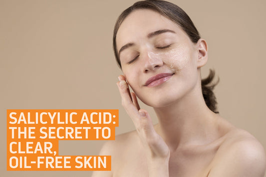 Bye-Bye Shine: The Best Face Wash for Oily Skin & How Salicylic Acid Can Help