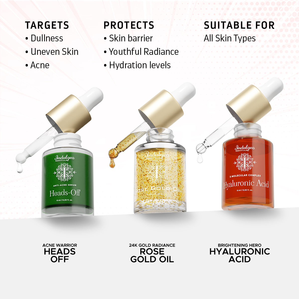 Flawless Complexion Trio (Heads Off 6ml + Rose Gold Oil 6ml + Hyaluronic Acid 6ml)