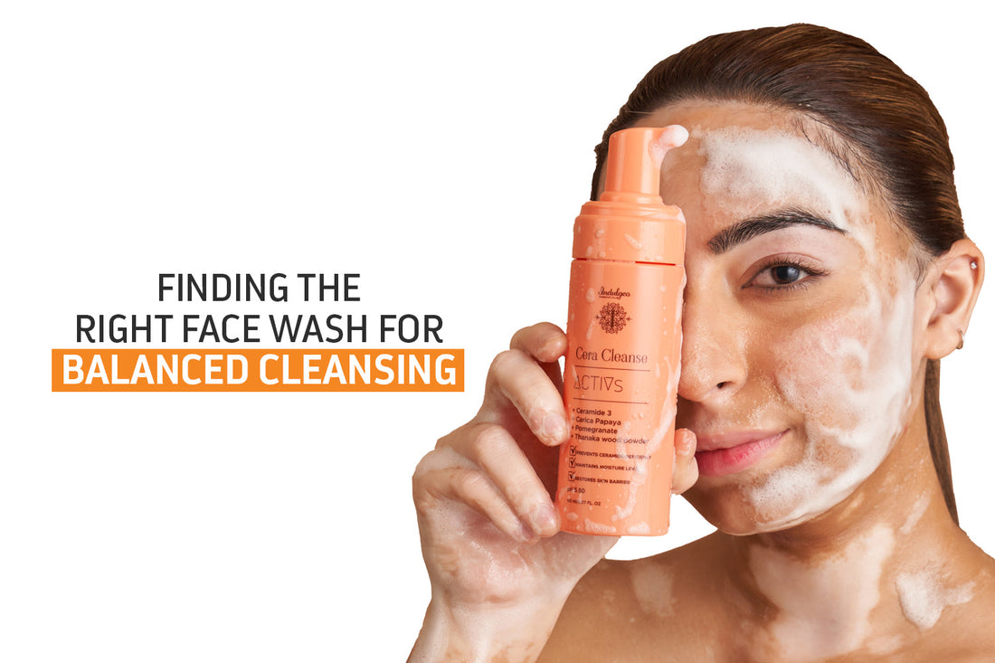 Decoding Combination Skin: Finding the Right Face Wash for Balanced Cleansing