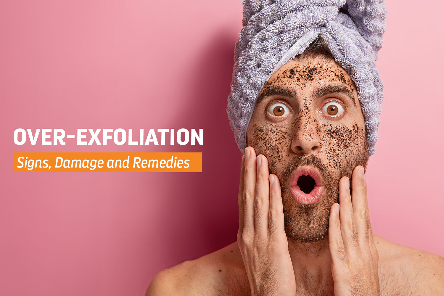 Can You OverExfoliate Your Skin? Signs, Damage, and Remedies
