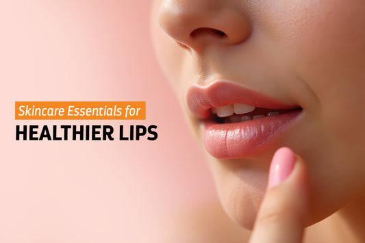 Skincare Essentials for Healthier Lips