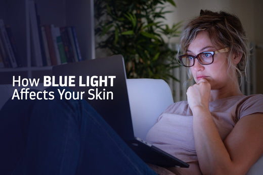 Skincare in the Digital Age: How Blue Light from Screens Affects Your Skin