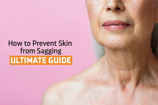 How to Prevent Skin from Sagging: Ultimate Guide