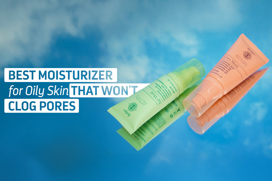 Balance & Bliss: The Best Moisturizer for Oily Skin That Won't Clog Pores