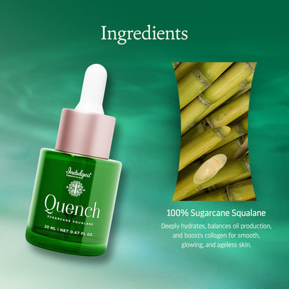 Quench – 100% Pure Sugarcane Squalane | India’s First Skin Hydration Anomaly